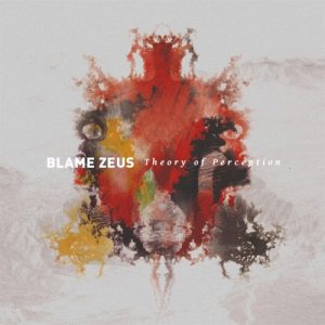 Blame Zeus  Theory of Perception (2017) Album Info