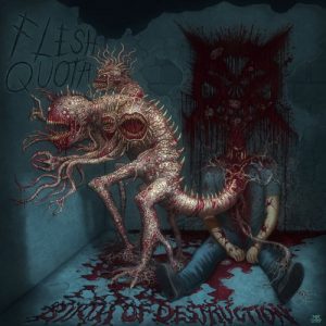 Flesh Quota  Birth Of Destruction (2017) Album Info