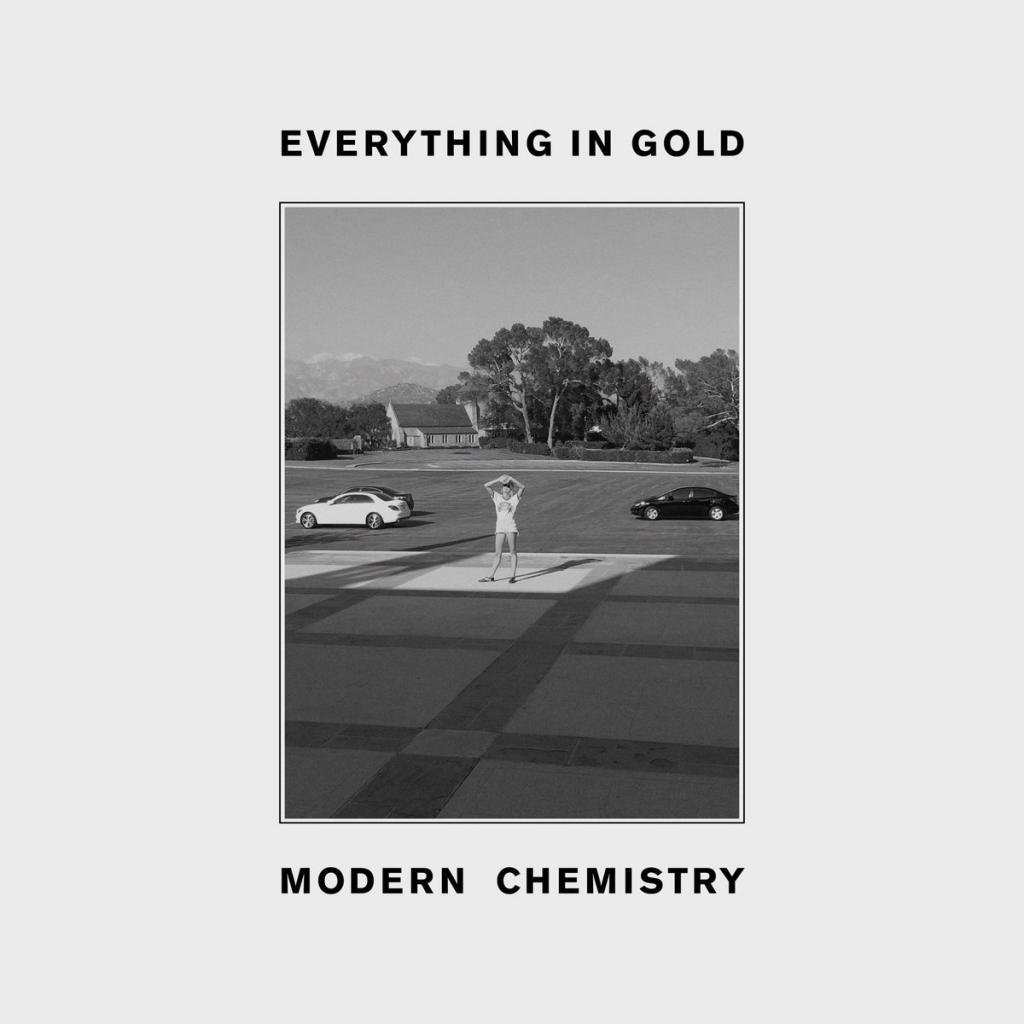 Modern Chemistry - Everything In Gold (2017) Album Info