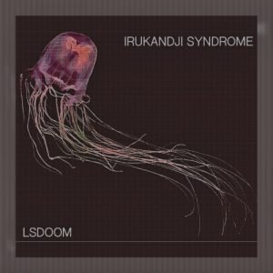 LSDoom  Irukandji Syndrome (2017) Album Info