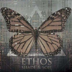 Ethos  Shade And Soil (2017) Album Info