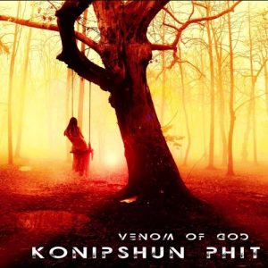 Konipshun Phit  Venom Of God (2017) Album Info