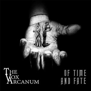 The Vox Arcanum  Of Time And Fate (2017) Album Info