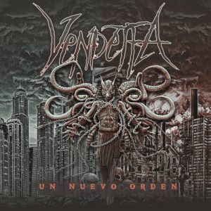 Vendetta  Un Nuevo Orden (2017) Album Info