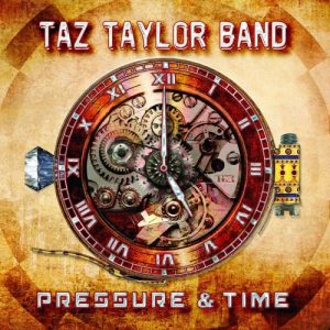 Taz Taylor Band  Pressure and Time (2017)