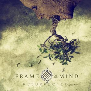 Frame Of Mind  Resurrected (2017) Album Info