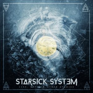 Starsick System  Lies, Hopes & Other Stories (2017) Album Info