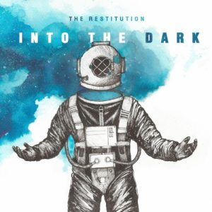 The Restitution  Into the Dark (2017) Album Info