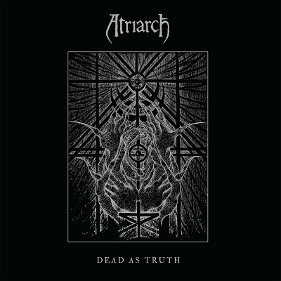 Atriarch - Dead as Truth (2017)
