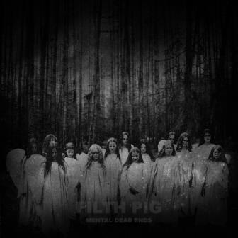 Filth Pig - Mental Dead Ends (2017) Album Info