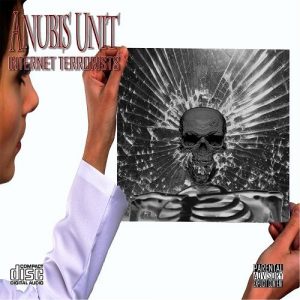 Anubis Unit  Internet Terrorists (2017) Album Info