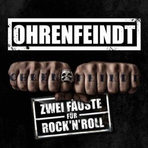 Ohrenfeindt  Zwei Fauste Fur Rock n Roll (2017) Album Info