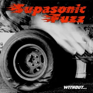 SupaSonic Fuzz  Without (2017) Album Info
