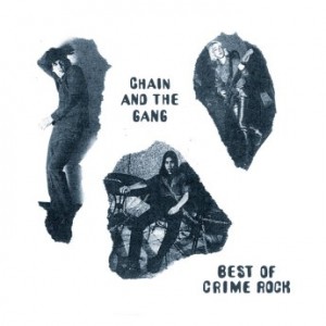 Chain & the Gang  Best of Crime Rock (2017) Album Info