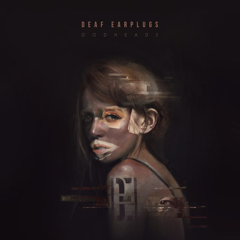 Deaf Earplugs - Godheads (2017) Album Info