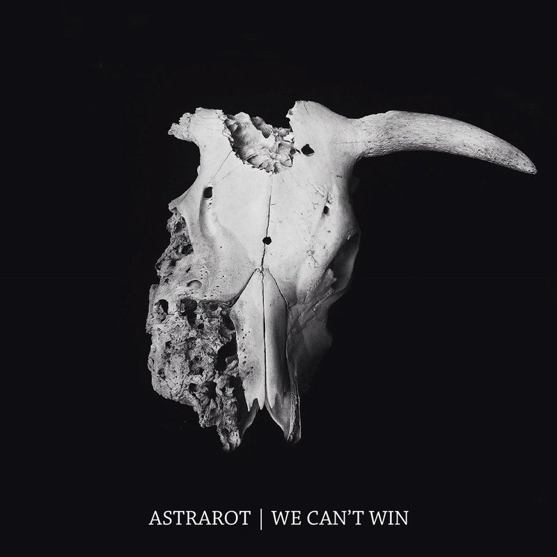 Astrarot - We Can't Win (2017) Album Info