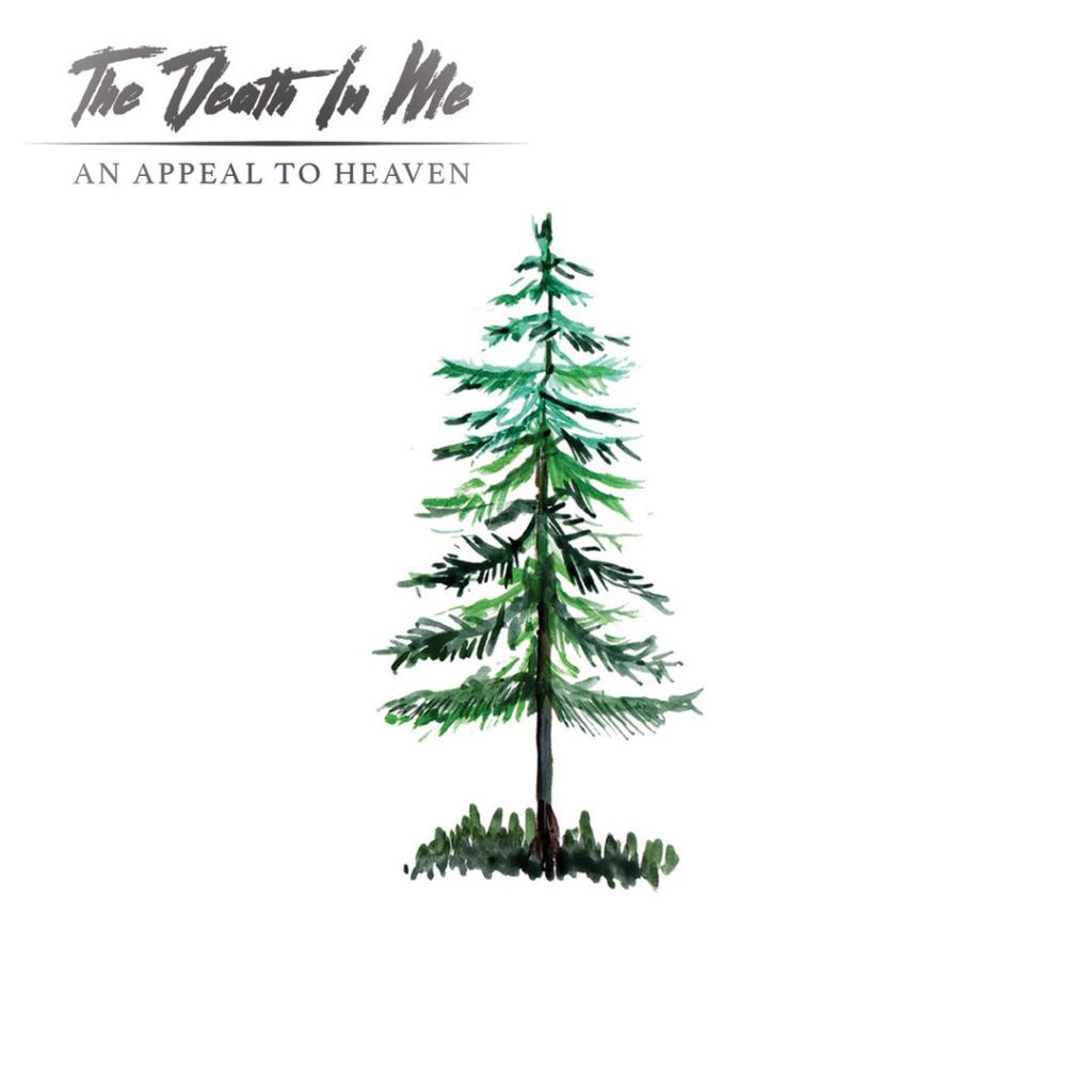 The Death In Me - An Appeal To Heaven (2017) Album Info