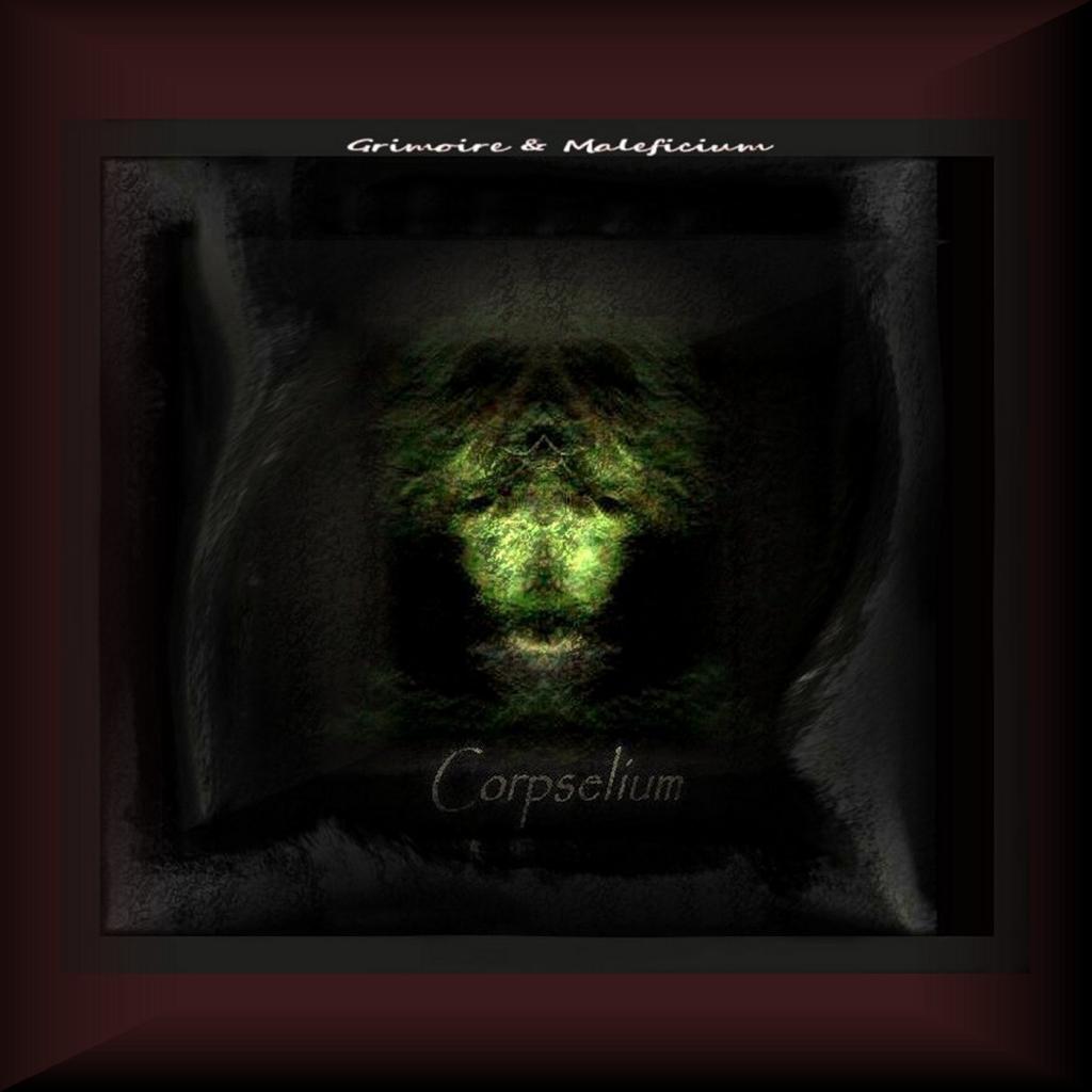 Corpselium - Grimoire & Maleficium (2017)