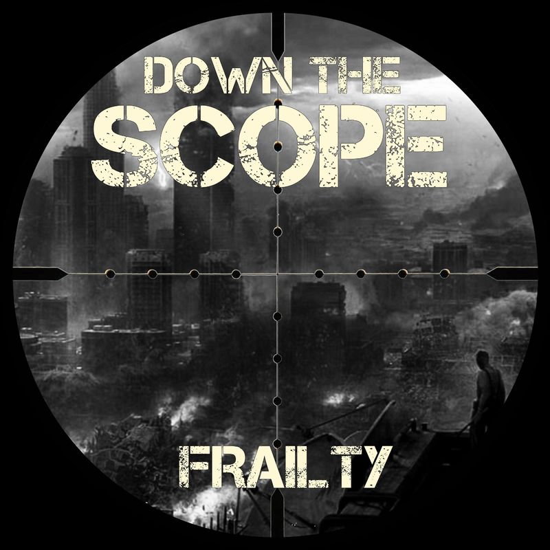 Down The Scope - Frailty (2017) Album Info