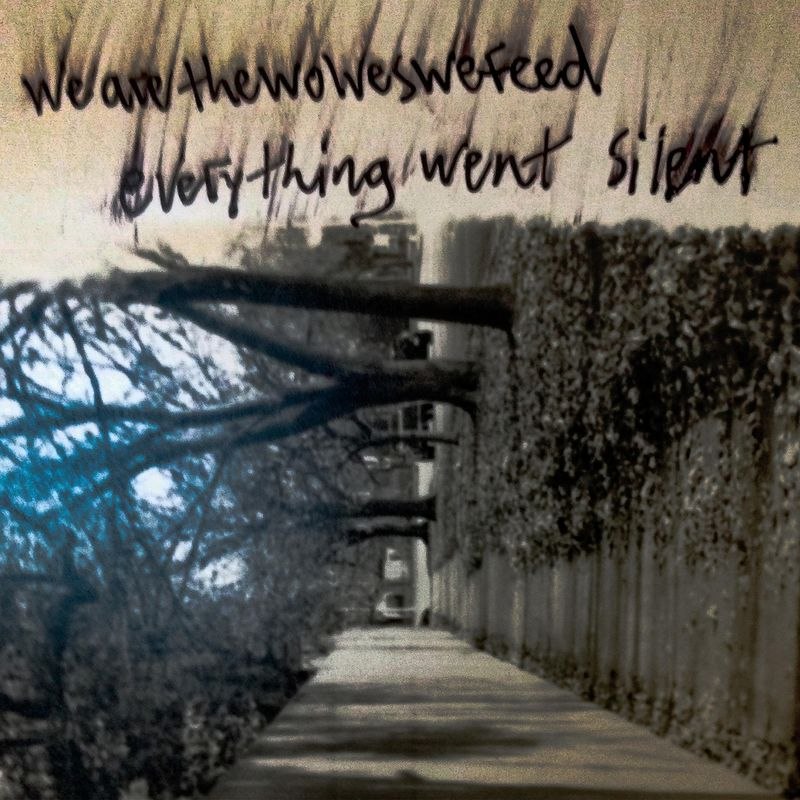 Everything Went Silent - Wearethewolveswefeed (2017) Album Info