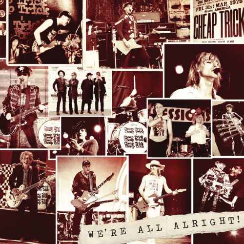 Cheap Trick - We're All Alright! (Deluxe Edition) (2017) Album Info