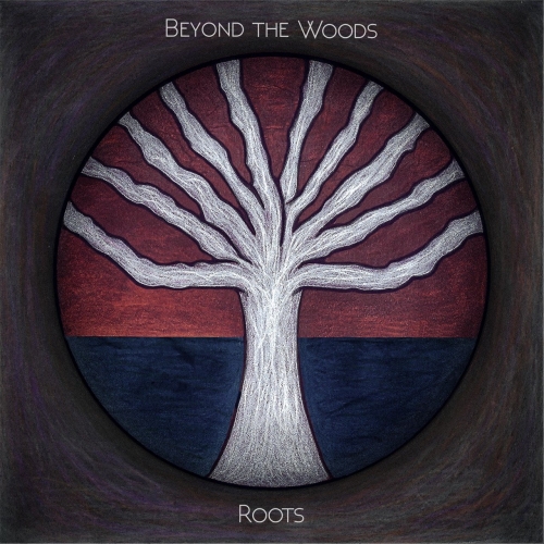 Beyond the Woods - Roots (2017) Album Info