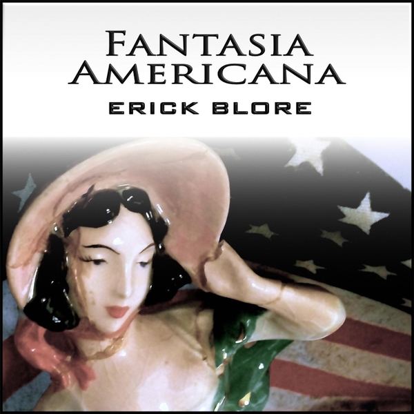 Erick Blore - Fantasia Americana (2017) Album Info