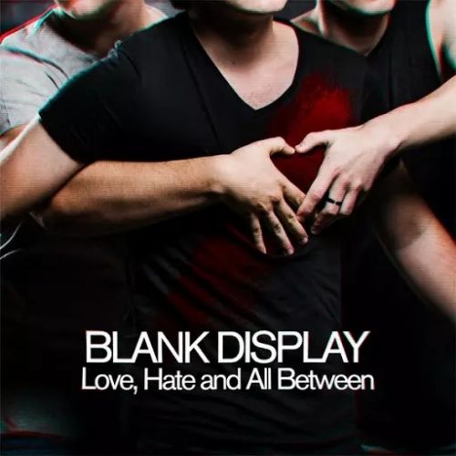 Blank Display - Love, Hate and All Between (2017) Album Info