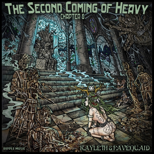 Kayleth ft. Favequaid - The Second Coming Of Heavy - Chapter VI (2017) Album Info