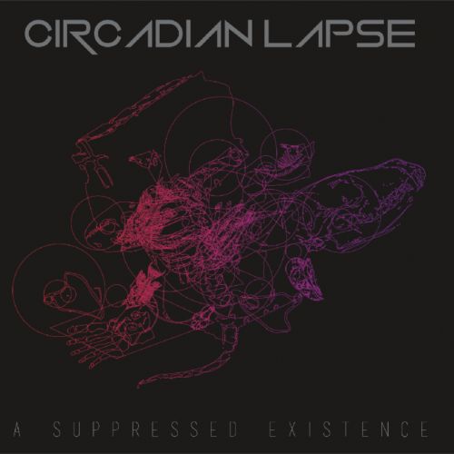 Circadian Lapse - A Suppressed Existence (2017) Album Info