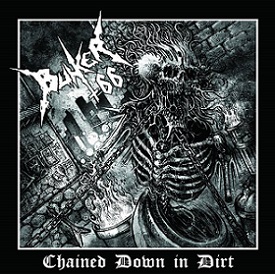 Bunker 66 - Chained Down in Dirt (2017) Album Info