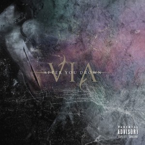 VIA - After You Drown (2017) Album Info