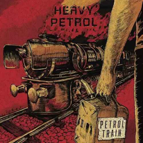 Heavy Petrol - Petrol Train (2017)