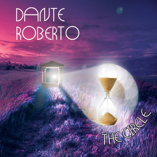 Dante Roberto - The Circle (2017) Album Info