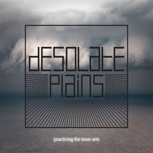 Desolate Plains - Practicing the Inner Arts (2017) Album Info