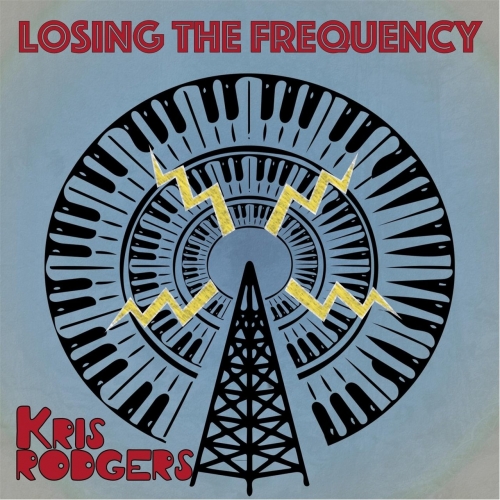 Kris Rodgers - Losing the Frequency (2017) Album Info