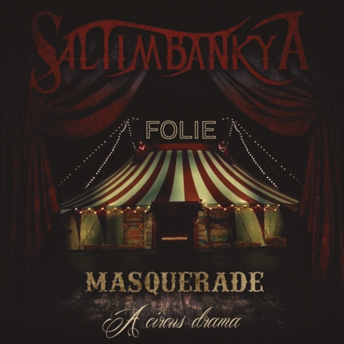 Saltimbankya - Masquerade: A Circus Drama (2017) Album Info