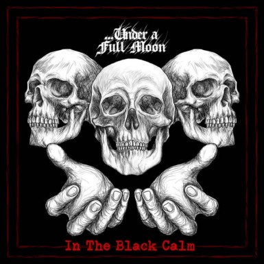 ...Under a Full Moon - In the Black Calm (2017) Album Info