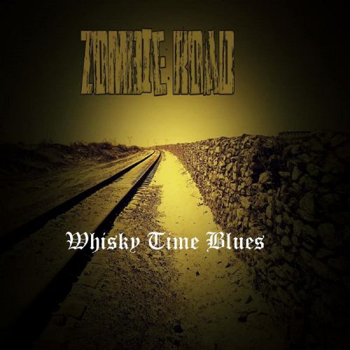 Zombie Road - Whisky Time Blues (2017)