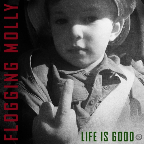 Flogging Molly - Life Is Good (2017) Album Info