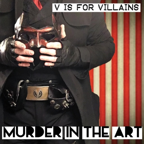 V Is for Villains - Murder in the Art (2017) Album Info