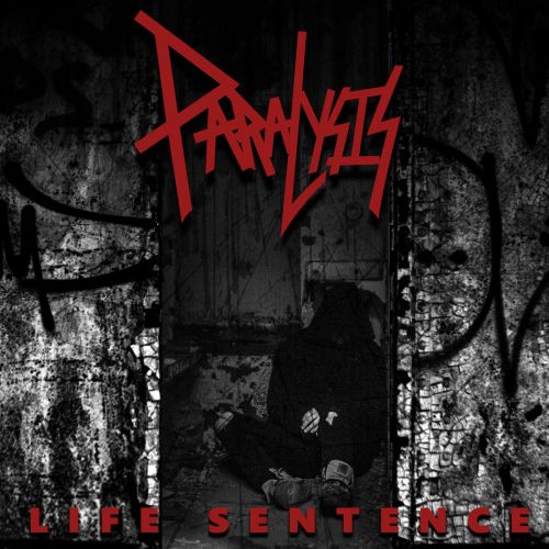 Paralysis - Life Sentence (2017) Album Info