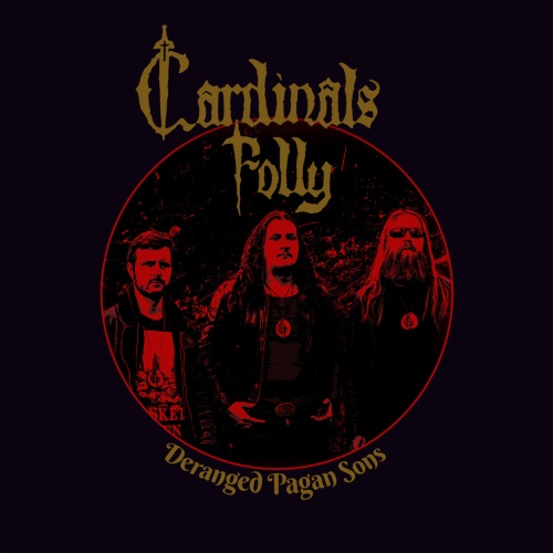 Cardinals Folly - Deranged Pagan Sons (2017) Album Info