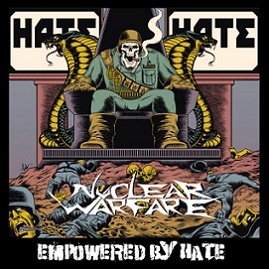 Nuclear Warfare - Empowered by Hate (2017) Album Info