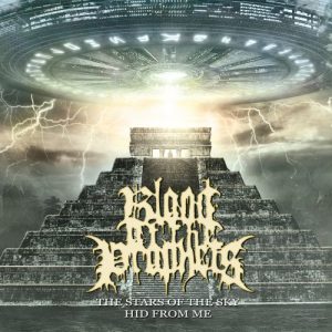 Blood Of The Prophets  The Stars Of The Sky Hid From Me (2017) Album Info