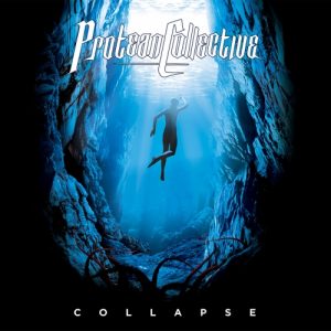 Protean Collective  Collapse (2017) Album Info
