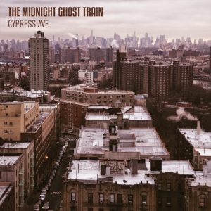 The Midnight Ghost Train  Cypress Ave. (2017)