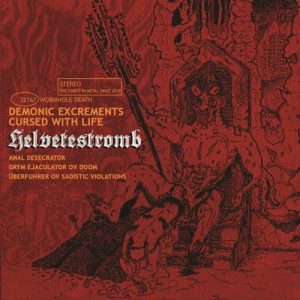 Helvetestromb  Demonic Excrements Cursed with Life (2017) Album Info