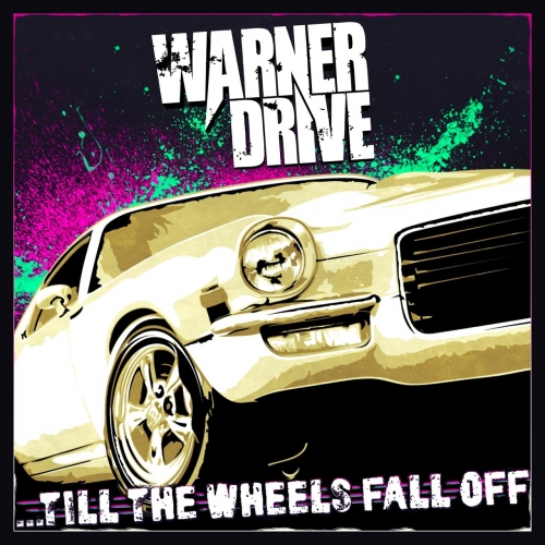 Warner Drive - Till the Wheels Fall Off (2017) Album Info