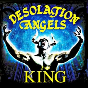 Desolation Angels  King (2017) Album Info